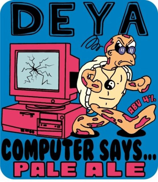 Computer Says 4.0%, DEYA Brewing Company, England