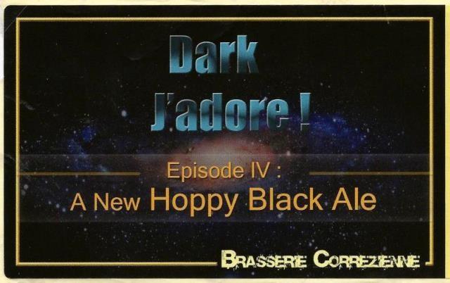 Dark J'Adore ! Episode IV - A New Hoppy Black Ale 7.4%, Brasserie Corrézienne, France