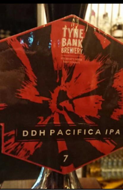 DDH Pacifica IPA 7.0%, Tyne Bank Brewery, England