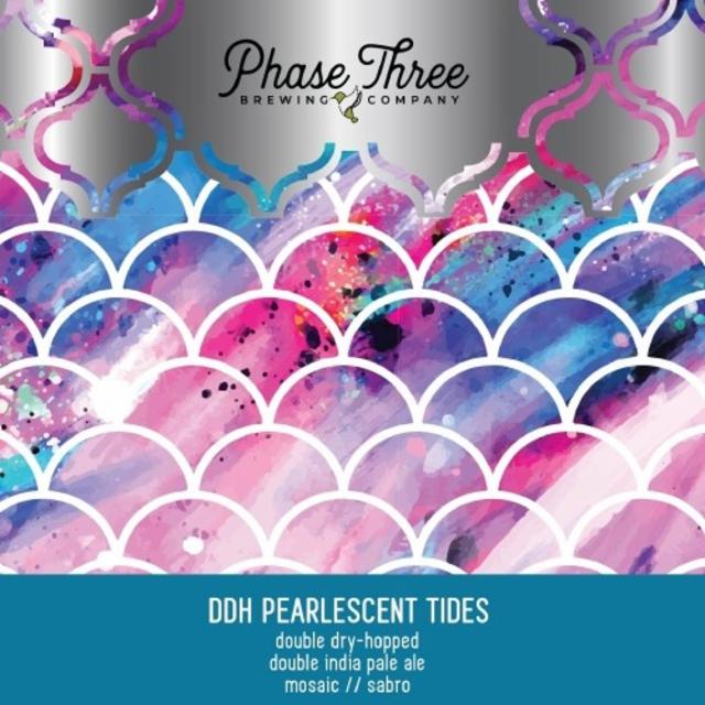 DDH Pearlescent Tides 7.7%, Phase Three Brewing, United States