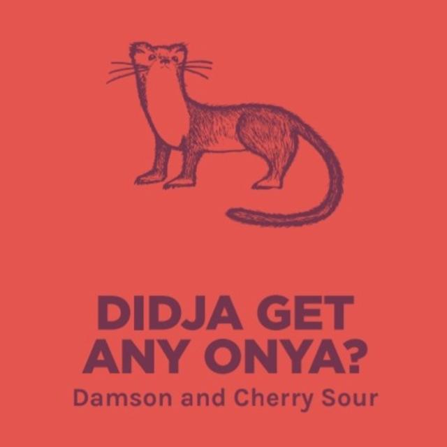 Didja Get Any Onya? 5.3%, Pomona Island Brew Co, England