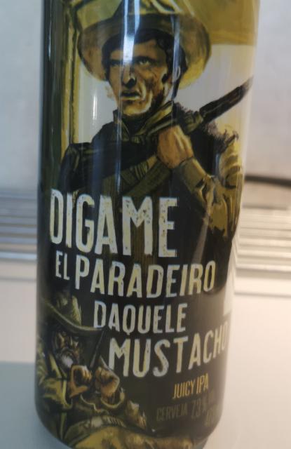 Digame El Paradeiro Daquele Mustacho 7.3%, Cervejaria Juan Caloto, Brazil