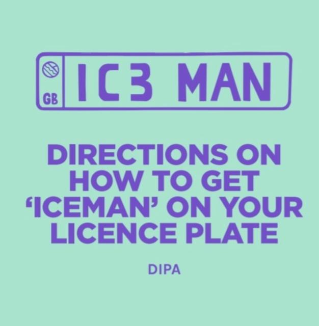 Directions On How To Get 'Iceman' On Your Licence Plate 8.5%, Pomona Island Brew Co, England