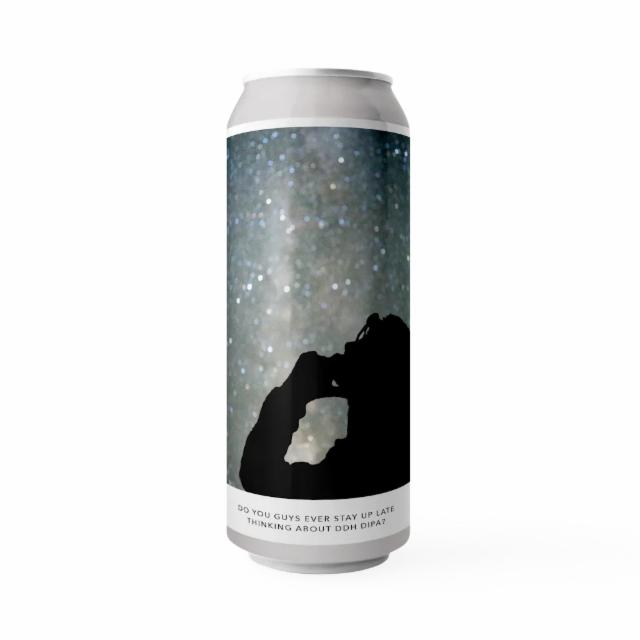 Do You Guys Ever Stay Up Late Thinking about DDH DIPA? 8.0%, Evil Twin Brewing, United States