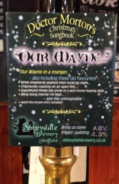 Doctor Morton's Our Wayne 4.3%, Abbeydale Brewery, England