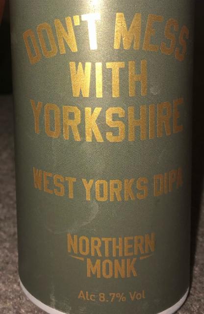 Don't Mess With Yorkshire West Yorks DIPA 8.7%, Northern Monk Brew Co., England