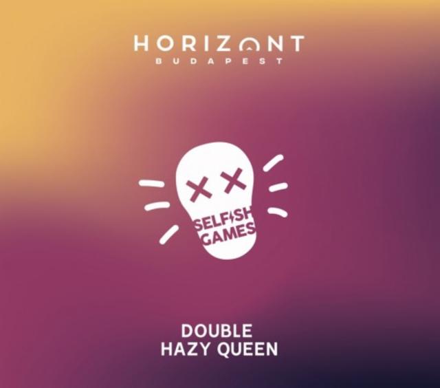 Selfish Games - Double Hazy Queen 8.0%, Horizont Brewing, Hungary