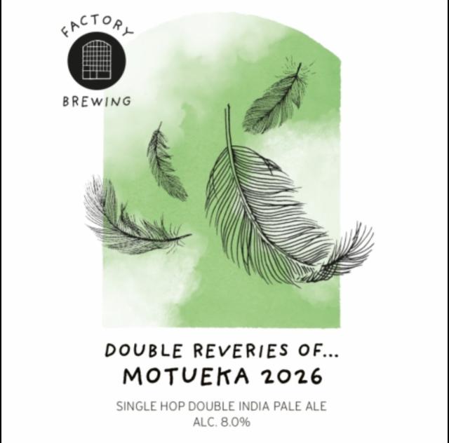 Double Reveries of... Motueka 2026 8.0%, Factory Brewing, Finland