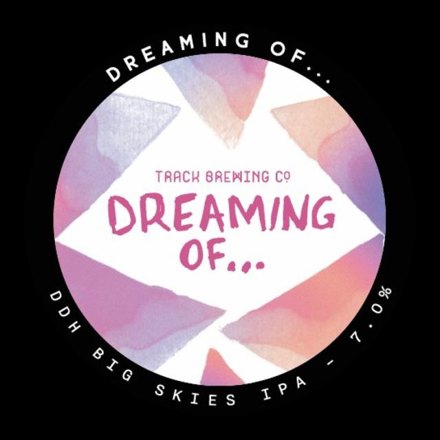 Dreaming Of... DDH Big Skies 7.0%, Track Brewing Co., England