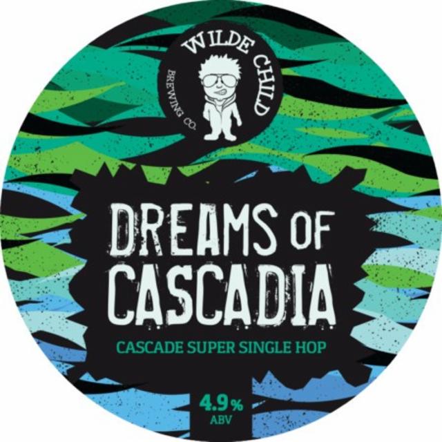 Dreams Of Cascadia 4.9%, Wilde Child Brewing Co., England