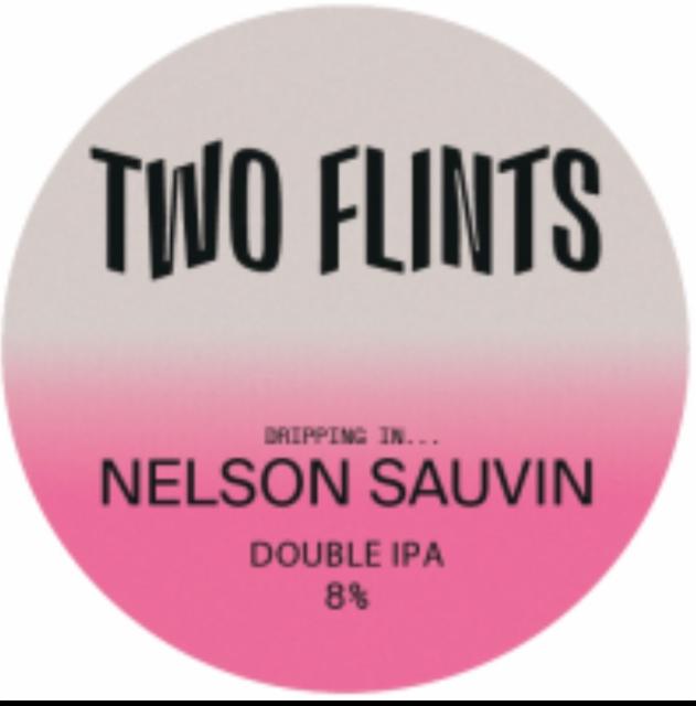 Dripping In... Nelson Sauvin 8.0%, Two Flints, England