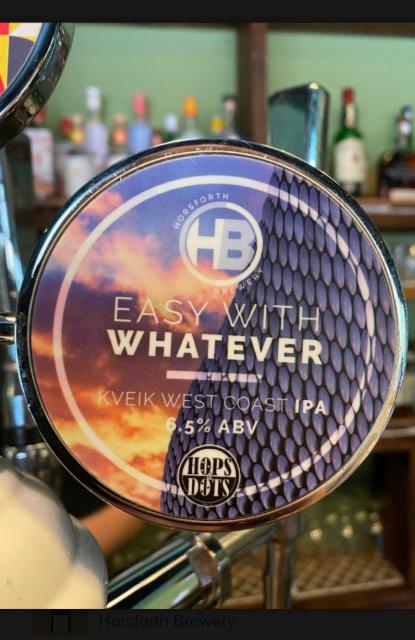 Easy with Whatever 6.5%, Horsforth Brewery Ltd, England