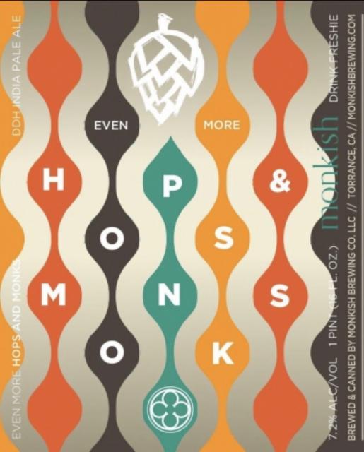 Even More Hops And Monks 7.2%, Monkish Brewing Company, United States