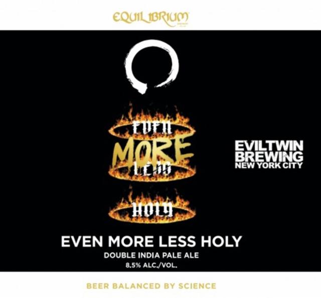 Even More Less Holy 8.5%, Equilibrium Brewery, United States
