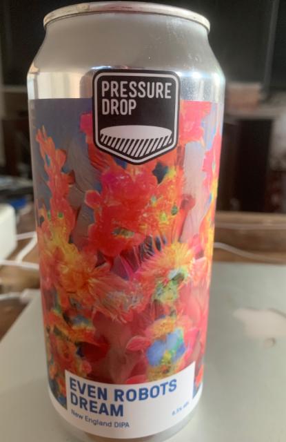 Even Robots Dream 8.5%, Pressure Drop Brewing (UK), England