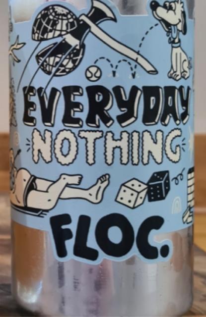 Everyday Nothing 7.2%, Floc. Brewing, England