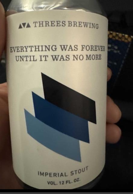 Everything Was Forever Until It Was No More 10.0%, Threes Brewing, United States