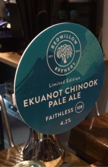 Faithless 108 - Ekuanot Chinook Pale Ale 4.2%, RedWillow Brewery, England