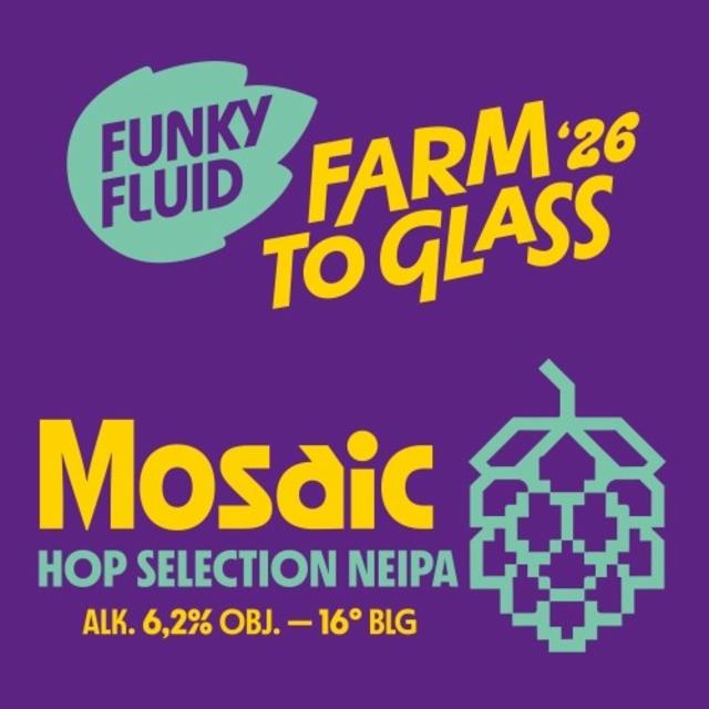 Farm To Glass '26: Mosaic 6.2%, Funky Fluid, Poland