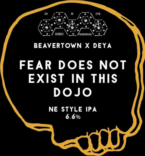 Fear Does Not Exist In This Dojo 6.6%, Beavertown Brewery, England