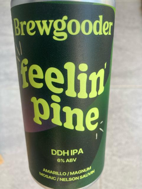 Feelin pine 6.0%, Brewgooder, Scotland