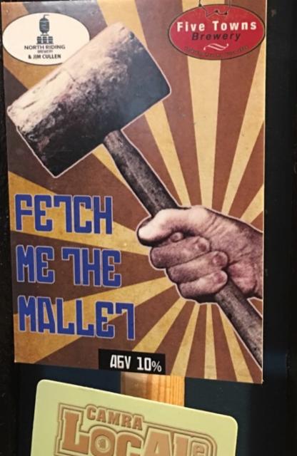 Fetch Me The Mallet 10.0%, Five Towns Brewery, England