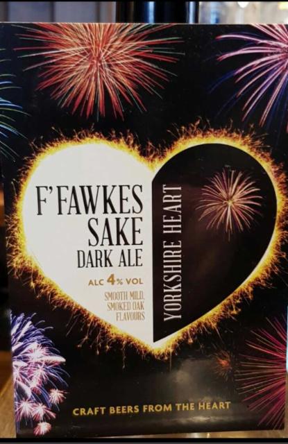 F'Fawkes Sake 4.0%, Yorkshire Heart, England