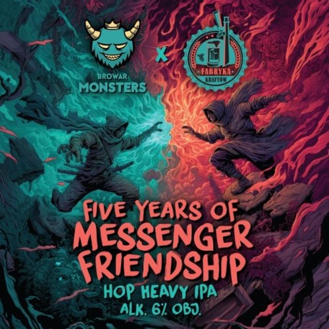 Five Years Of Messenger Friendship 6.0%, Browar Monsters, Poland