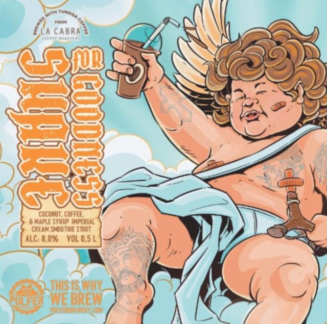 For Goodness Shake 8.0%, Pulfer Brewery, Croatia