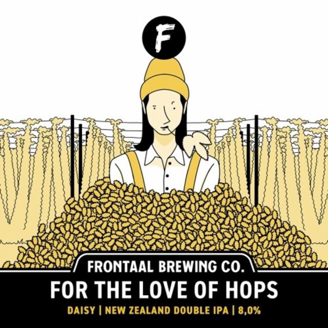 For The Love Of Hops (Daisy) 8.0%, Brouwerij Frontaal, Netherlands