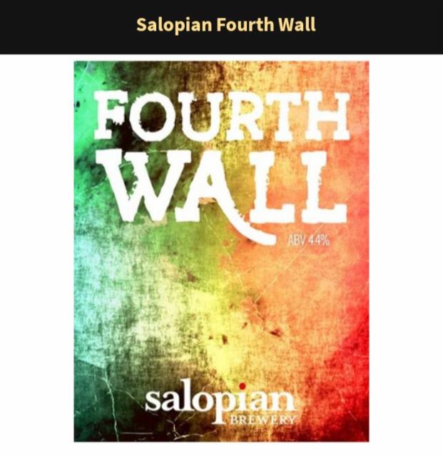 fourth wall 4.4%, Salopian Brewery, England