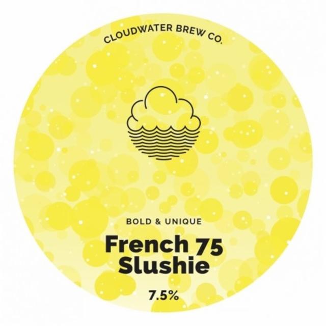 French 75 Slushie 7.5%, Cloudwater Brew Co., England