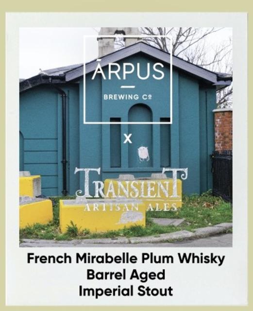 French Mirabelle Plum Whisky Barrel Aged Imperial Stout (Collab Transient) 13.0%, Ārpus Brewing Co., Latvia