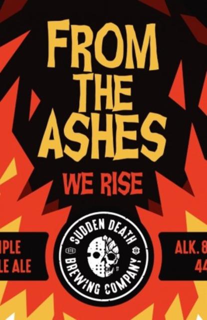From the Ashes (We Rise) 8.0%, Sudden Death Brewing Co., Germany