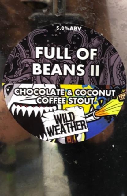 Full of Beans II 5.0%, Wild Weather Ales, England