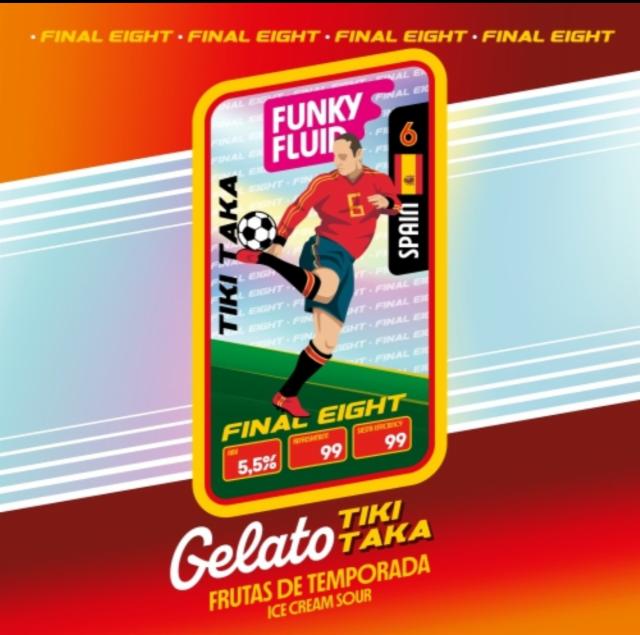 Gelato: Tiki Taka (Final Eight - Spain) 5.5%, Funky Fluid, Poland
