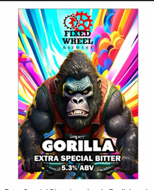 Gorilla, Fixed Wheel Brewery