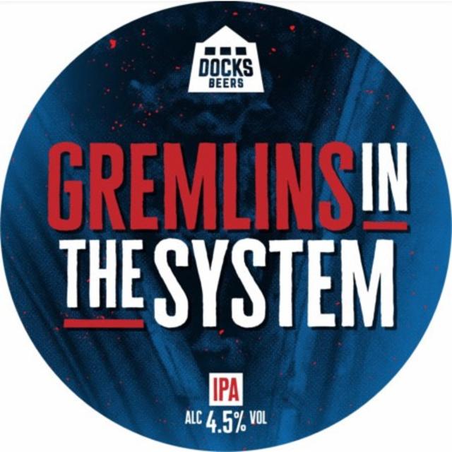 Gremlins in the System 4.5%, Docks Beers, England