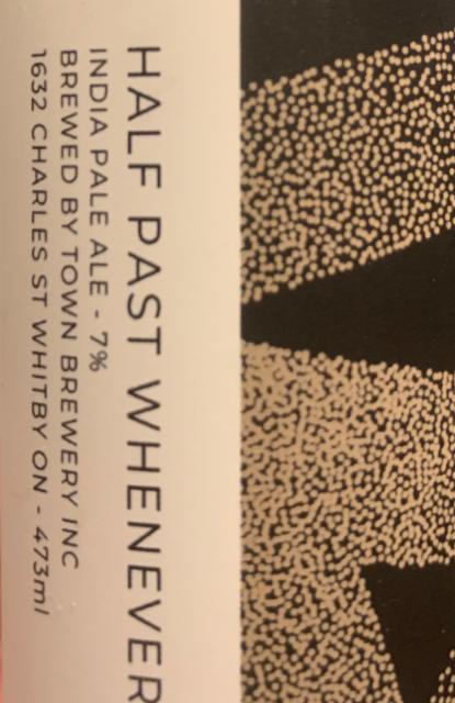 Half Past Whenever 7.0%, Town Brewery, Canada