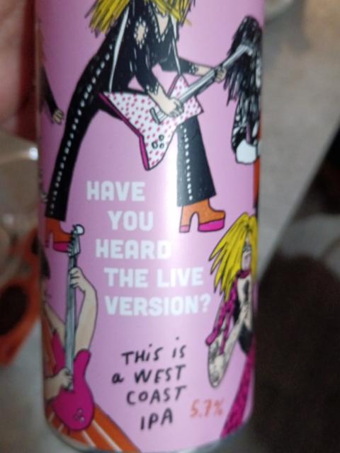 have you heard the live version 5.7%, Pretty Decent Beer Co, England