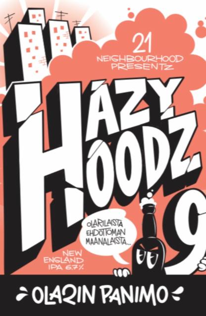 Hazy Hoodz 9 6.7%, Olarin Panimo, Finland