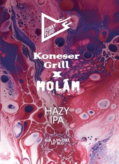 Hazy IPA (Collab Koneser Grill X Molám) 6.5%, Funky Fluid, Poland