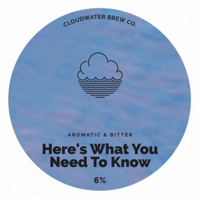 Here's What You Need To Know 6.0%, Cloudwater Brew Co., England