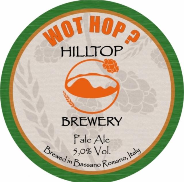 Hilltop Wot Hop? 5.0%, Hilltop Brewery (Lazio), Italy