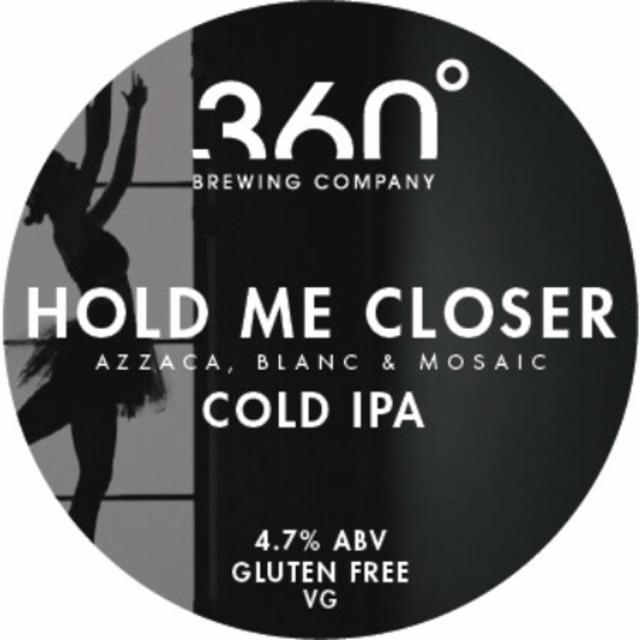 Hold Me Closer 4.7%, 360° Brewing Company, England