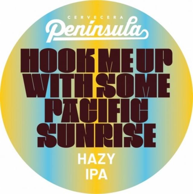 Hook Me Up With Some Pacific Sunrise 6.0%, Cervecera Península, Spain