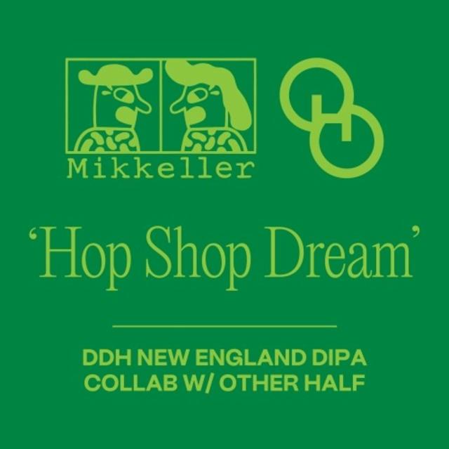 Hop Shop Dream 8.4%, Mikkeller, Denmark