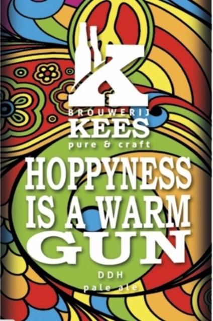 Hoppyness Is A Warm Gun 5.5%, Brouwerij Kees, Netherlands