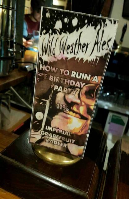 How To Ruin A Birthday Party 11.0%, Wild Weather Ales, England