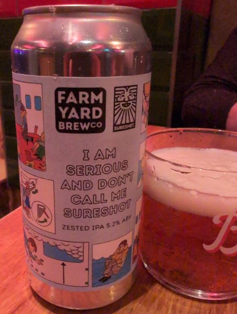 i am serious and dont call me sureshot 5.2%, Farm Yard Brew Co., England